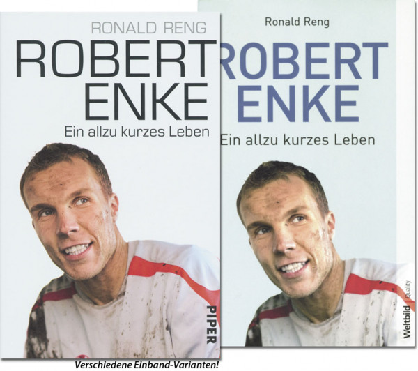 Robert Enke: Ein allzu kurzes Leben.