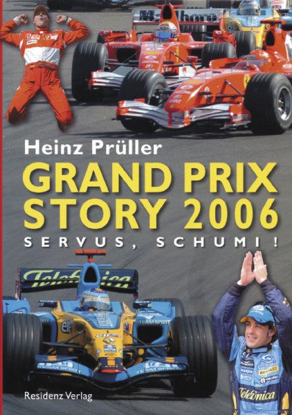 Grand Prix Story 2006. Servus Schumi!