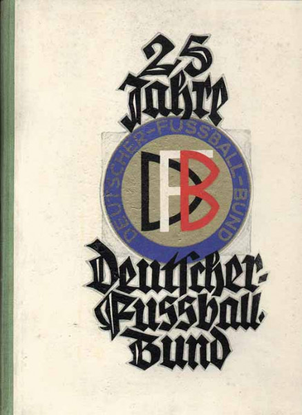 25 Jahre Deutscher Fußballbund. Festschrift.