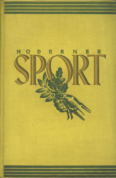 Moderner Sport. Eine Umschau über die Zweige des Sports und die sportlichen Wettkämpfe. 2.Auflage