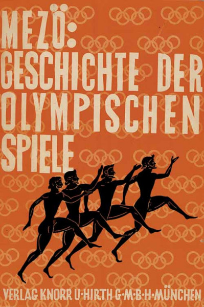 Geschichte der Olympischen Spiele. Preisgekröntes Werk des literaischen Wettbewerbes bei den Olympischen Spielen in Amsterdam 1928.