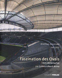 Faszination des Ovals - Vom Waldstadion zur Commerzbank-Arena