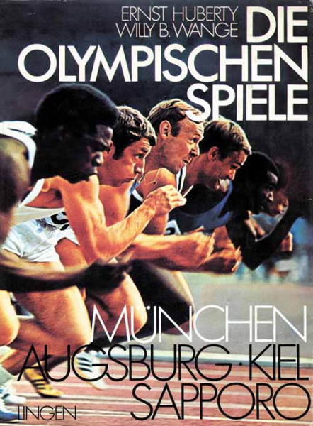 Die Olympischen Spiele 1972. München Augsburg Kiel Sapporo.