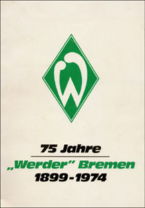 75 Jahre „Werder“Bremen 1899-1974.