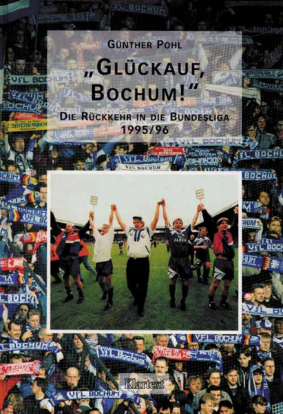 Glückauf, Bochum. Die Rückkehr in die Bundesliga 1995/96.