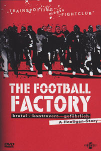 The Football Factory - brutal kontrovers gefährlich - A Hooligan Story.