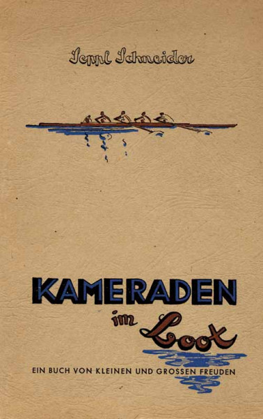 Kameraden im Boot. Ein Buch von kleinen und großen Freuden.