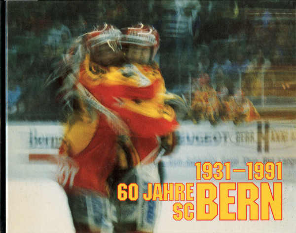 60 Jahre SC Bern. Mit Beiträgen von Pierre Benoit über den sportlichen Teil der achziger Jahre bis zur Gegenwart.