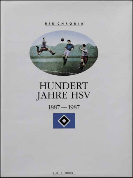 Die Chronik. Hundert Jahre HSV 1887-1987.