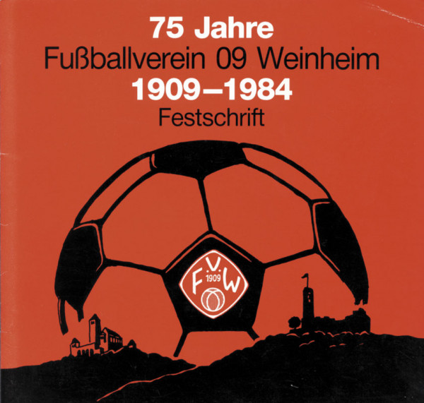 75 Jahre Fußballverein 09 Weinheim. 1909-1984. Festschrift.