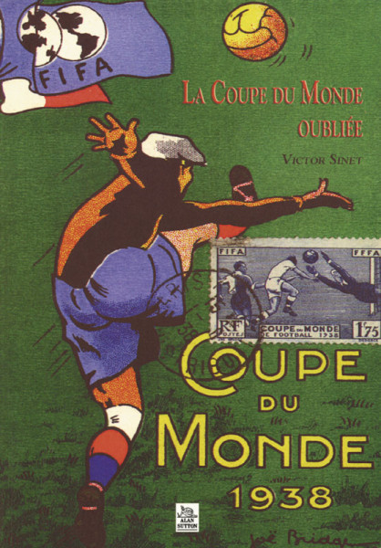 Coupe du Monde 1938 - la Coupe du Monde Oublié.