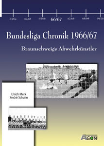 Bundesliga-Chronik 1966/67 - Braunschweigs Abwehrkünstler