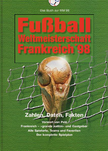 Fußball-WM Frankreich 98. Zahlen, Daten, Fakten. Alle Spielorte, Teams & Favoriten.