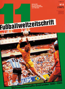 11 Nr. 6 (1987) : u.a. WM-1930-1986 Endrunden