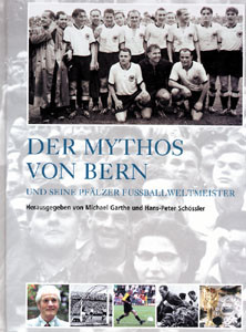 Der Mythos von Bern und seine pfälzer Fußballweltmeister