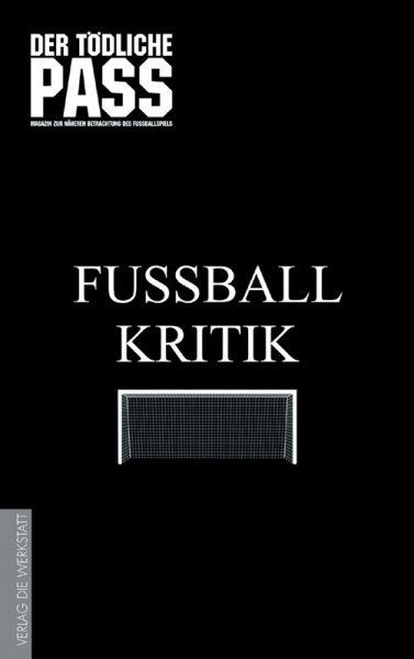 Fußballkritik - Das Beste aus 20 Jahren DER TÖDLICHE PASS.