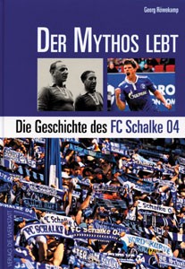 Der Mythos lebt - Die Geschichte des FC Schalke 04.