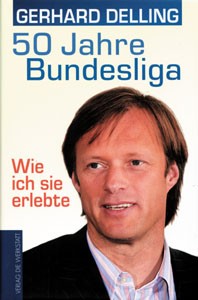 50 Jahre Bundesliga - Wie ich sie erlebte.