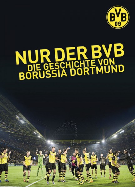 Nur der BVB: Die Geschichte von Borussia Dortmund.