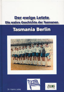 Der ewige Letzte - Tasmania Berlin - Die wahre Geschichte der Tasmanen