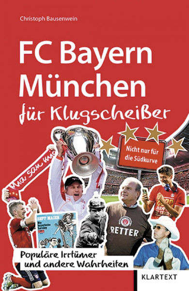 FC Bayern München für Klugscheißer - Populäre Irrtümer und andere Wahrheiten