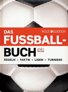 Das Fußball-Buch - Regeln - Taktik - Ligen - Turniere