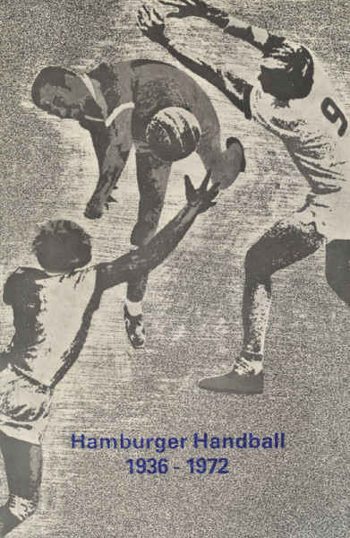 Hamburger Handball 1936-1972. Herausgegeben vom Hamburger Handballverband e.V.anläßlich seines 25jäh