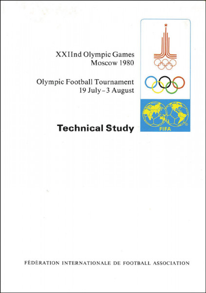 Technical Report. XXIInd Olympic Games Los Moscow 1980. Olympic Football Tournament 19 July - 31 Aug