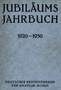 Jubiläums Box Jahrbuch 1920 -1930. Herausgegeben vom Deutschen Reichsverband für Amateur-Boxen.