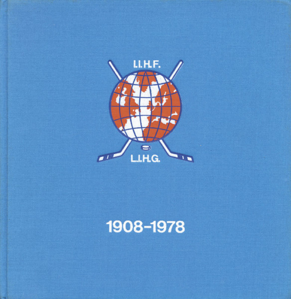 70 Jahre IIHF - Band 1: 1908-1978.