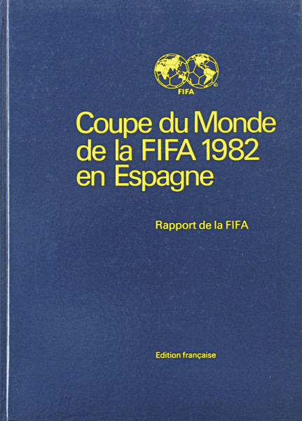 Coupe du Monde de la FIFA 1982 en Espagne - Rapport de la FIFA