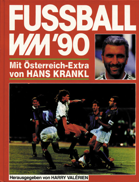 Fußball-WM '90. Mit Österreich-Extra von Hans Krankl. mIt original Widmung von Hans Krankl im Innenteil