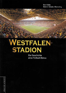 Westfalenstadion - Die Geschichte einer Fußball-Bühne.
