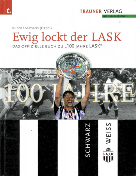 Ewig lockt der LASK - Das offizielle Buch zu "100 Jahre LASK"