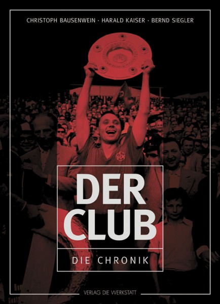 Der Club - Die Chronik des 1. FC Nürnberg