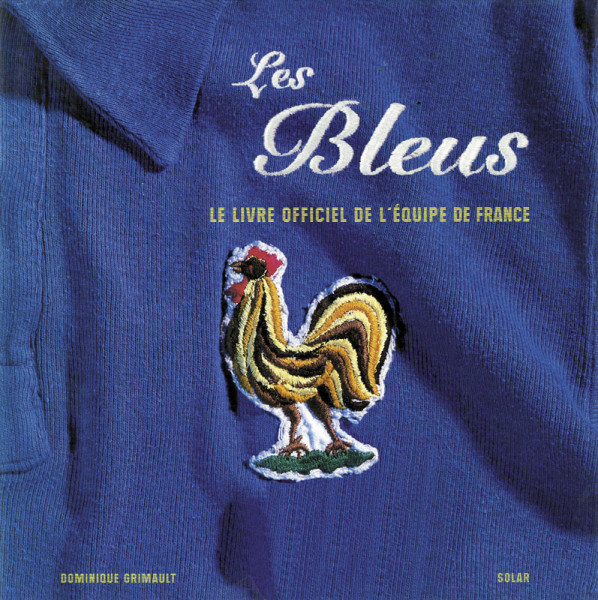Les Bleus - Great Official History of France's National Team