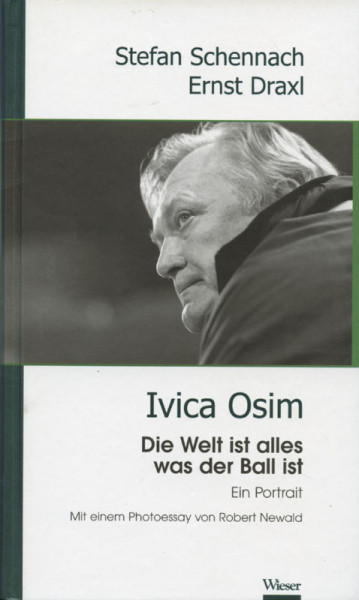 Ivica Osim - Die Welt ist alles, was der Ball ist.