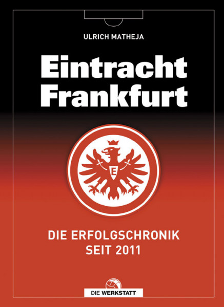 Eintracht Frankfurt - Die Erfolgschronik seit 2011