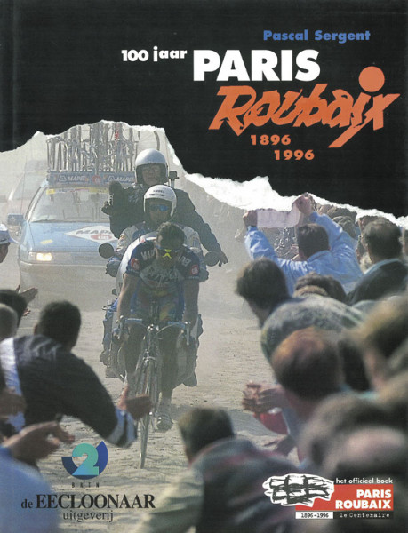 100 jaar Paris Roubaix. 1896 - 1996.