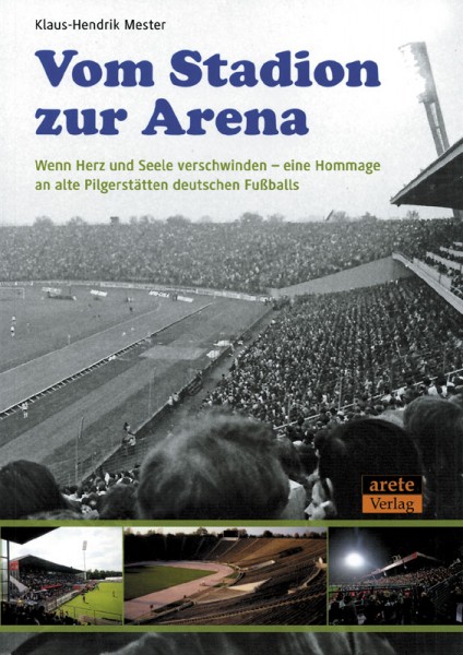 Vom Stadion zur Arena: Wenn Herz und Seele verschwinden – eine Hommage an alte Pilgerstätten deutschen Fußballs