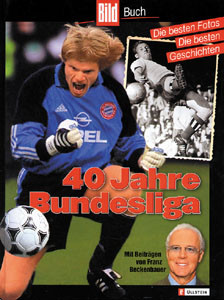 40 Jahre Bundesliga - Die besten Fotos. Die besten Geschichten