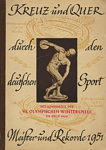 Kreuz und Quer durch den deutschen Sport. Meister und Rekorde 1951. Mit Sonderteil der VI.Olympische