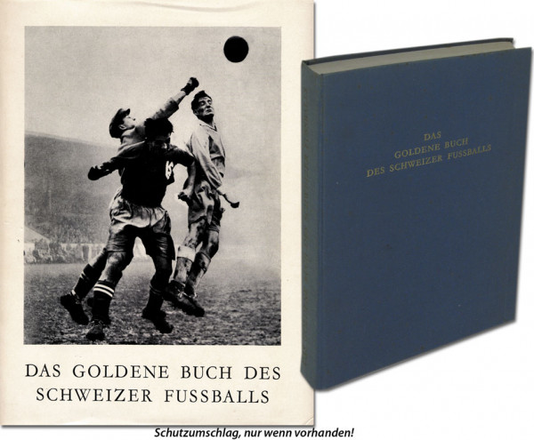 Das goldene Buch des Schweizer Fußballs.