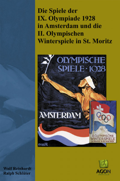 Die Spiele der IX. Olympiade 1928 in Amsterdam und die II. Olympischen Winterspiele in St. Moritz