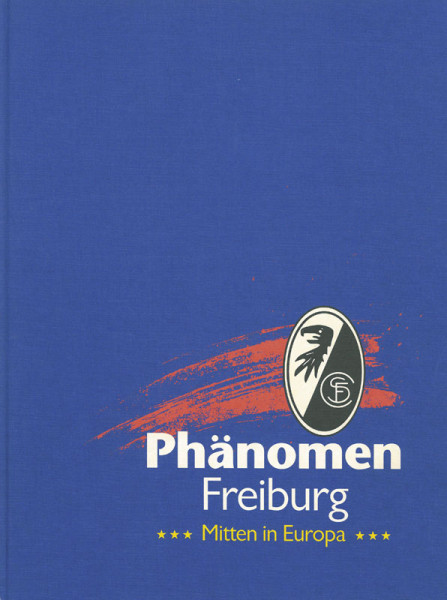 Phänomen Freiburg - Mitten in Europa.