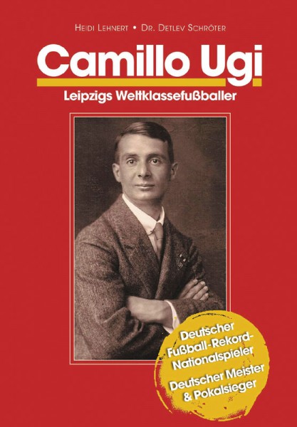Camillo Ugi - Leipzigs Weltklassefußballer