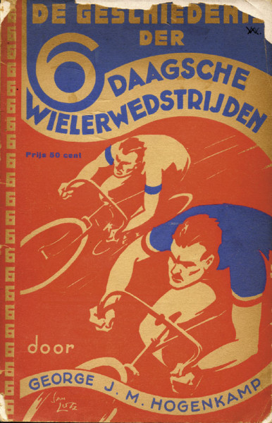 De Geschiedenis der 6daagsche Wielerwedstrijden.