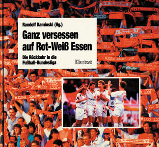 Ganz versessen auf Rot-Weiß Essen. Die Rückkehr in die Bundesliga.