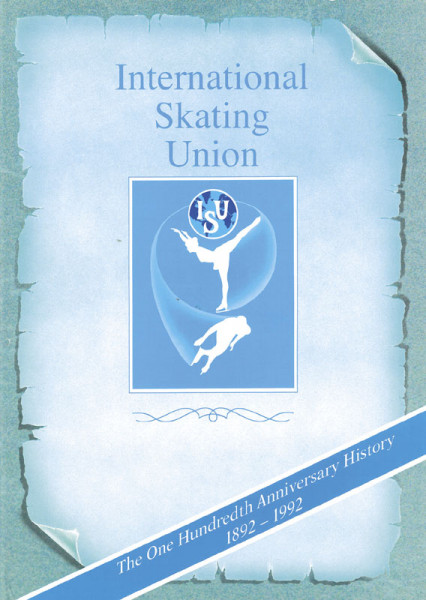 Skating around the world 1892 - 1992 - The Hundredth Anniversary History of the International Skatin