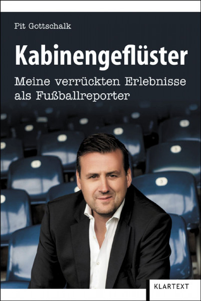 Kabinengeflüster - Meine verrückten Erlebnisse als Fußballreporter